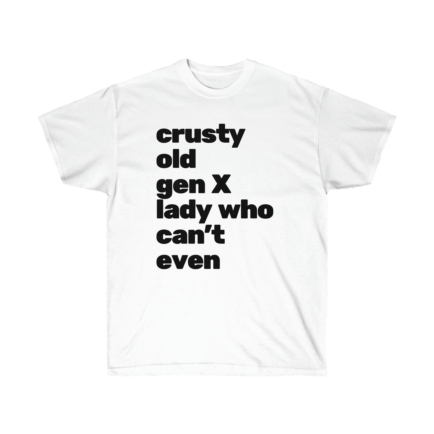 Sizes to 5X Crusty Old Gen X Lady Who Can't Even Plus Size Ultra Cotton Tee Shirt | Multiple Colors