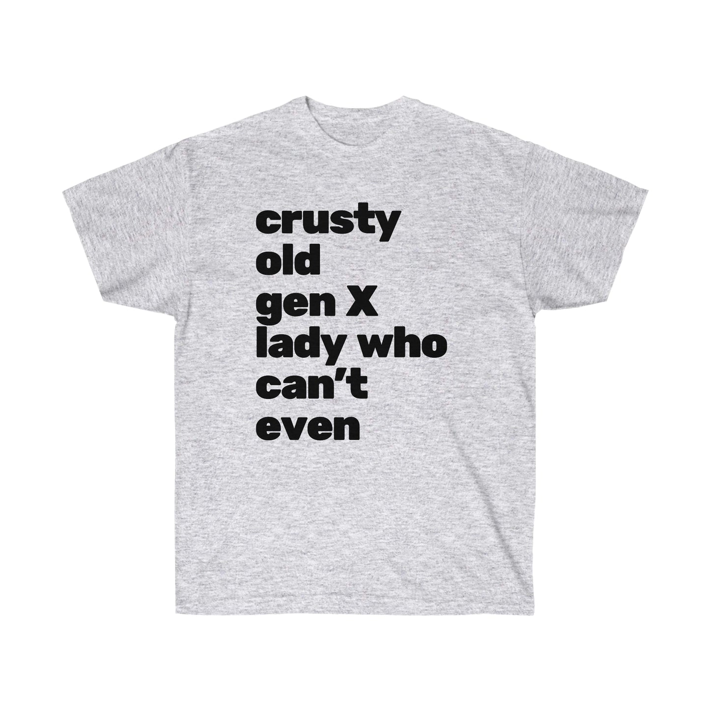 Sizes to 5X Crusty Old Gen X Lady Who Can't Even Plus Size Ultra Cotton Tee Shirt | Multiple Colors