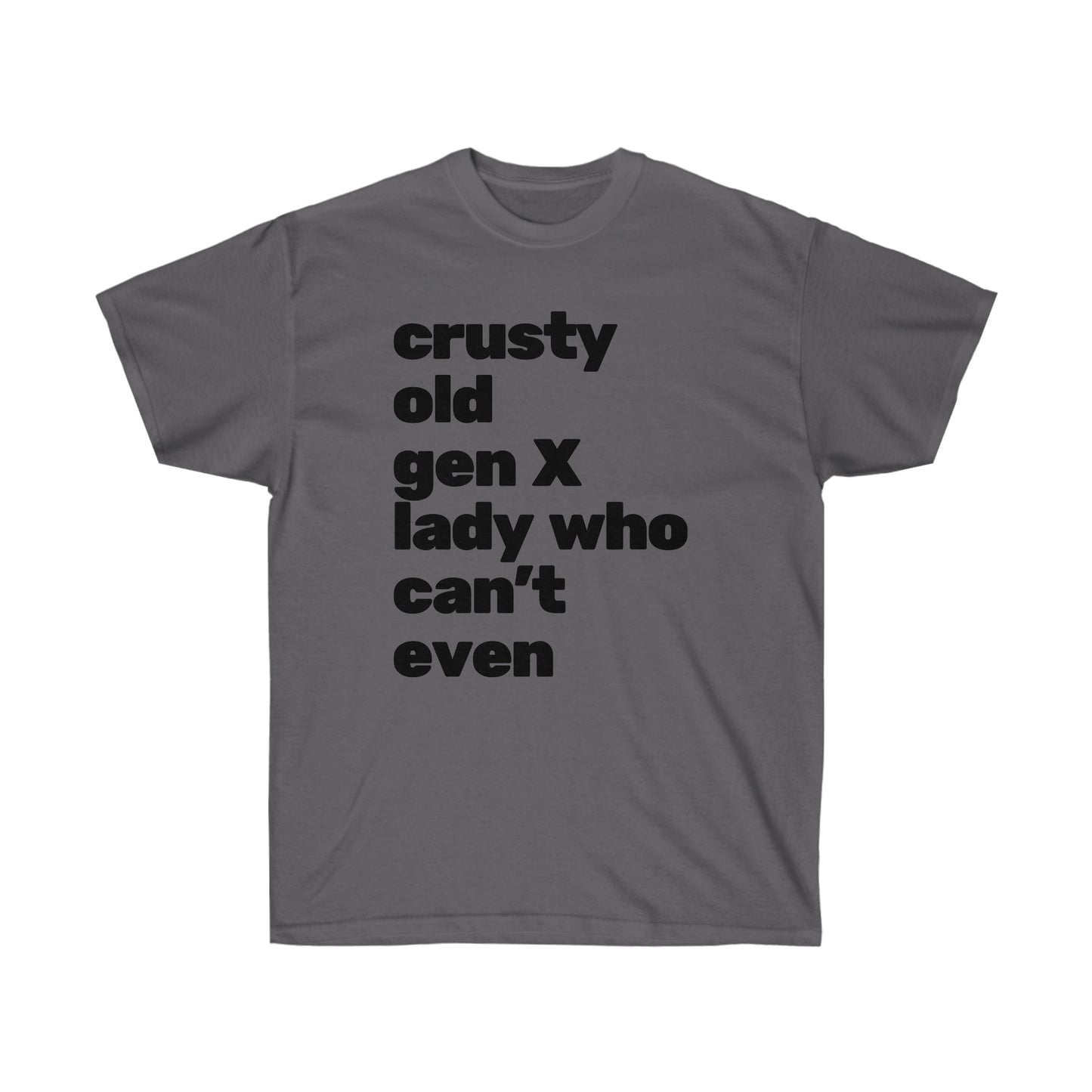 Sizes to 5X Crusty Old Gen X Lady Who Can't Even Plus Size Ultra Cotton Tee Shirt | Multiple Colors