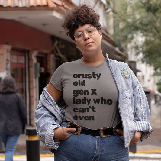 Sizes to 5X Crusty Old Gen X Lady Who Can't Even Plus Size Ultra Cotton Tee Shirt | Multiple Colors