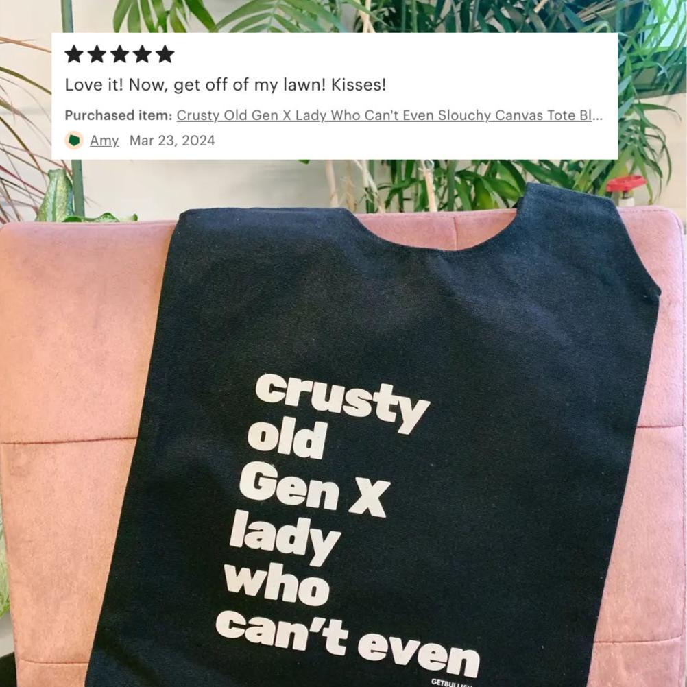 Crusty Old Gen X Lady Who Can't Even Slouchy Canvas Tote in Black