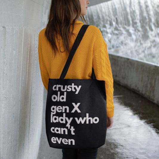 Crusty Old Gen X Lady Who Can't Even Tote Bag in Black | 16" x 16"