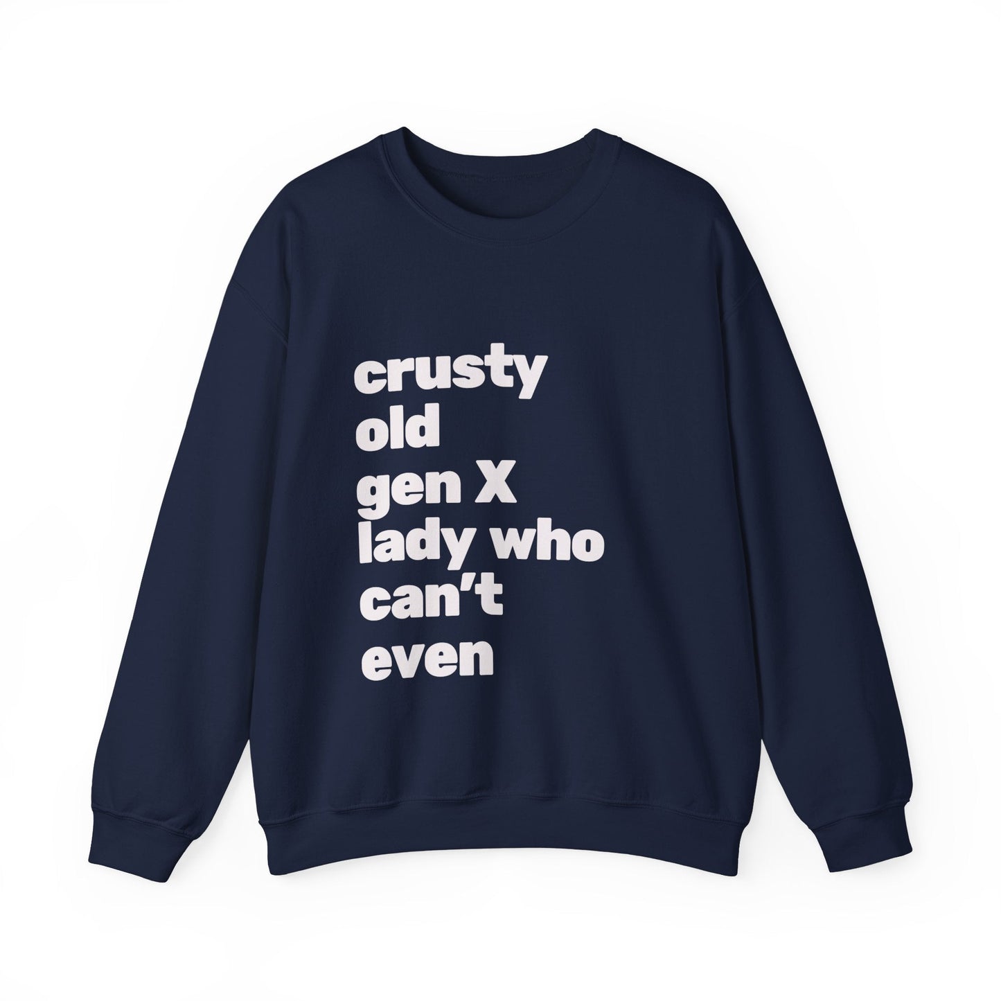 Crusty Old Gen X Lady Who Can't Even Unisex Heavy Blend™ Crewneck Sweatshirt