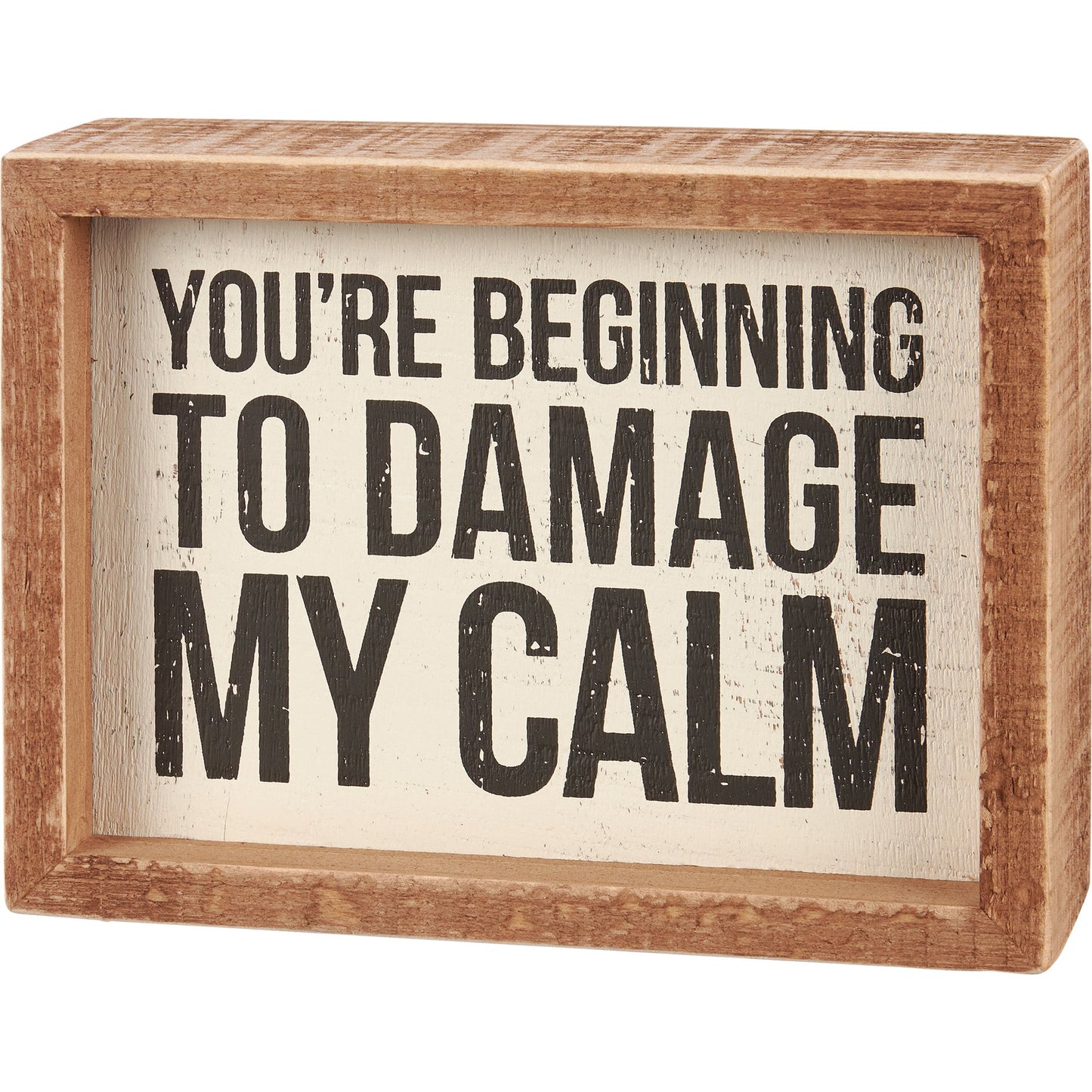 Damage My Calm Inset Box Sign | Wooden Rustic Decor | 6" x 4.50"