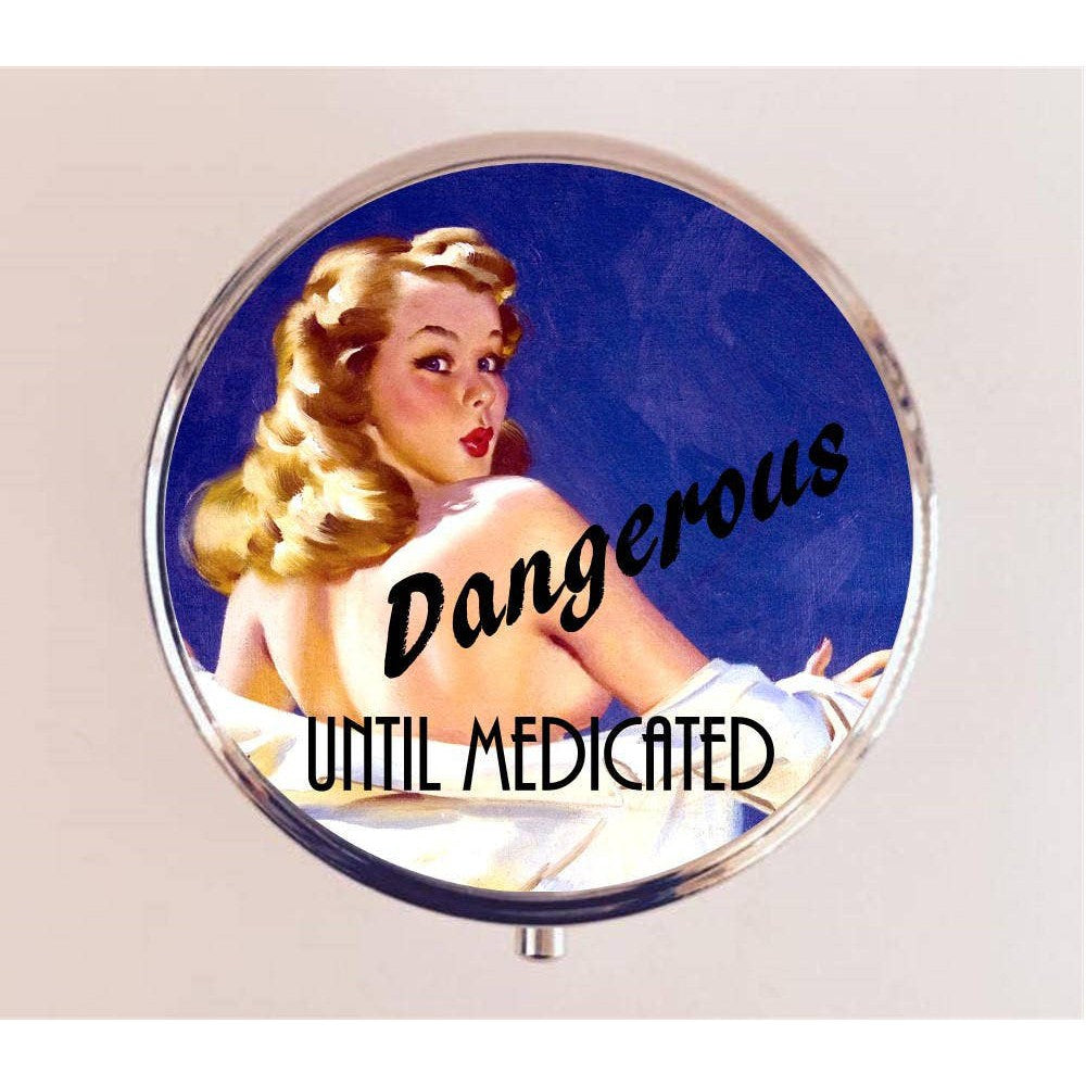 Dangerous Until Medicated Pill Box | Handmade 2.25" Round Pill Case | Retro Pinup Art