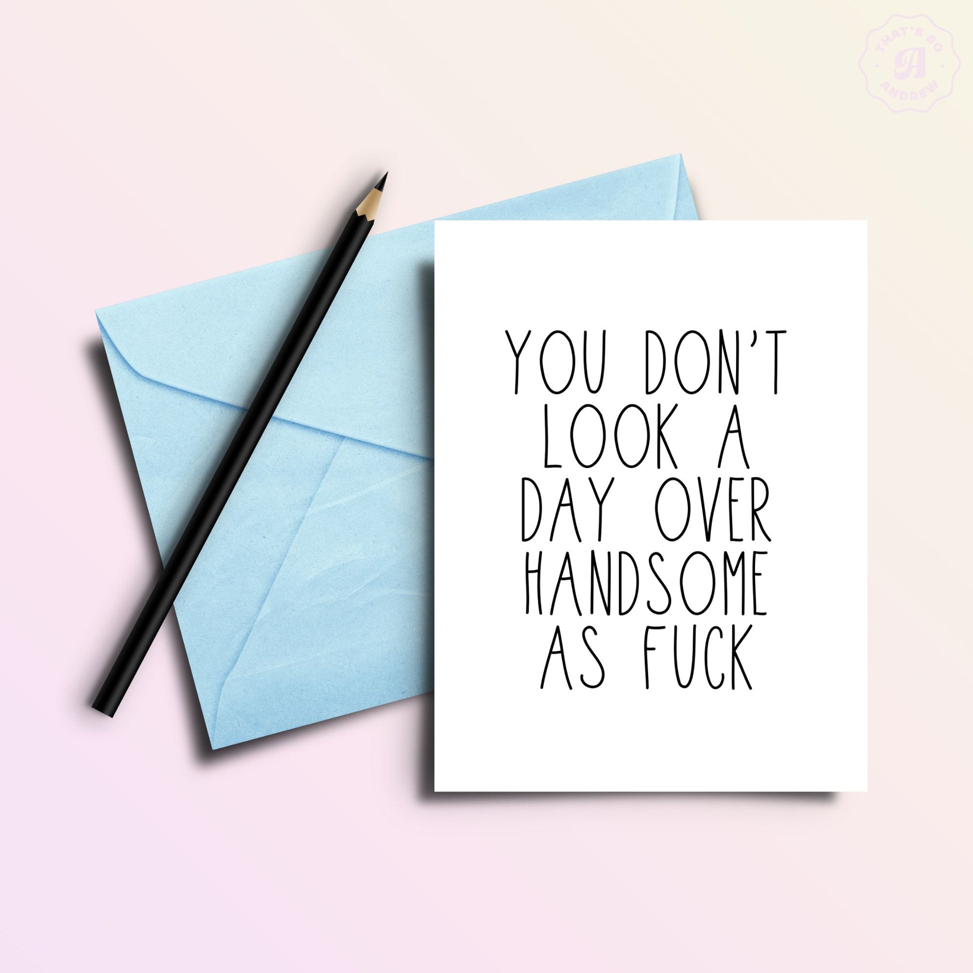 Day Over Handsome AF Birthday Greeting Card