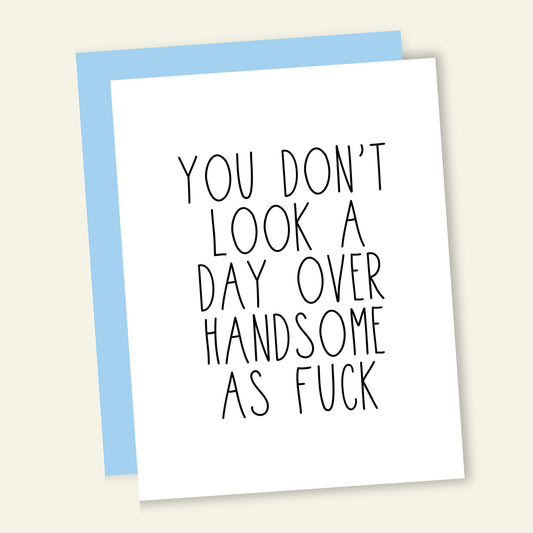 Day Over Handsome AF Birthday Greeting Card