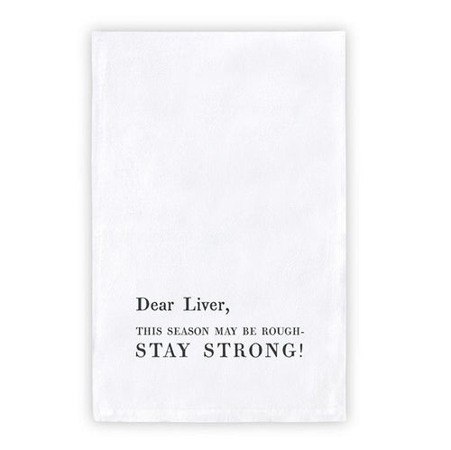 Dear Liver, This Season May Be Rough-STAY STRONG! Face to Face Towel | Kitchen Tea Bar Dish Towel