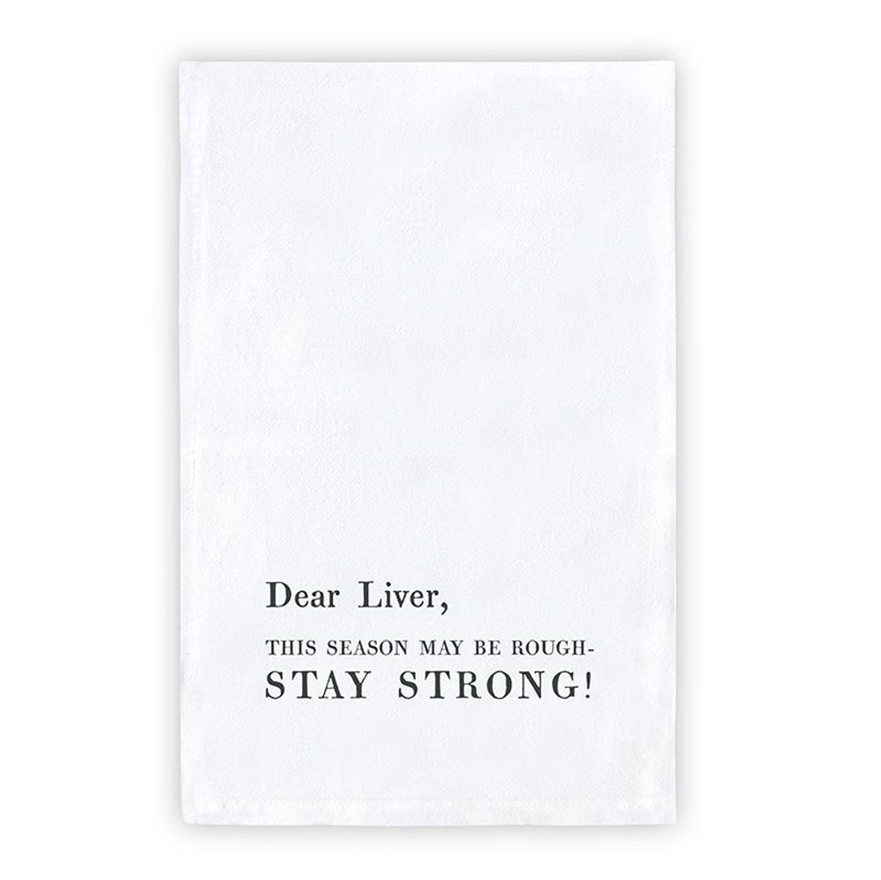 Dear Liver, This Season May Be Rough-STAY STRONG! Face to Face Towel | Kitchen Tea Bar Dish Towel