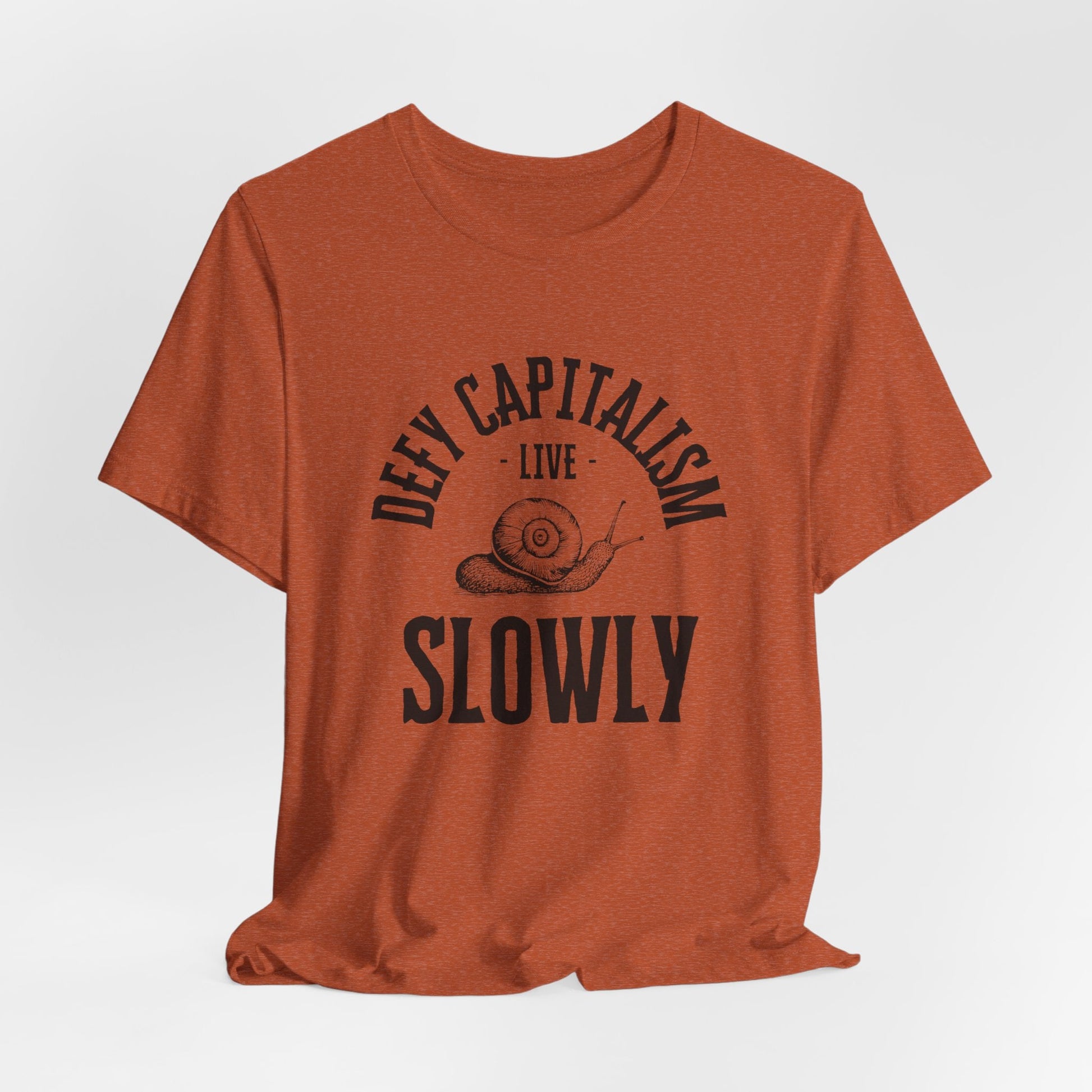 Defy Capitalism Live Slowly Unisex Jersey Short Sleeve Tee