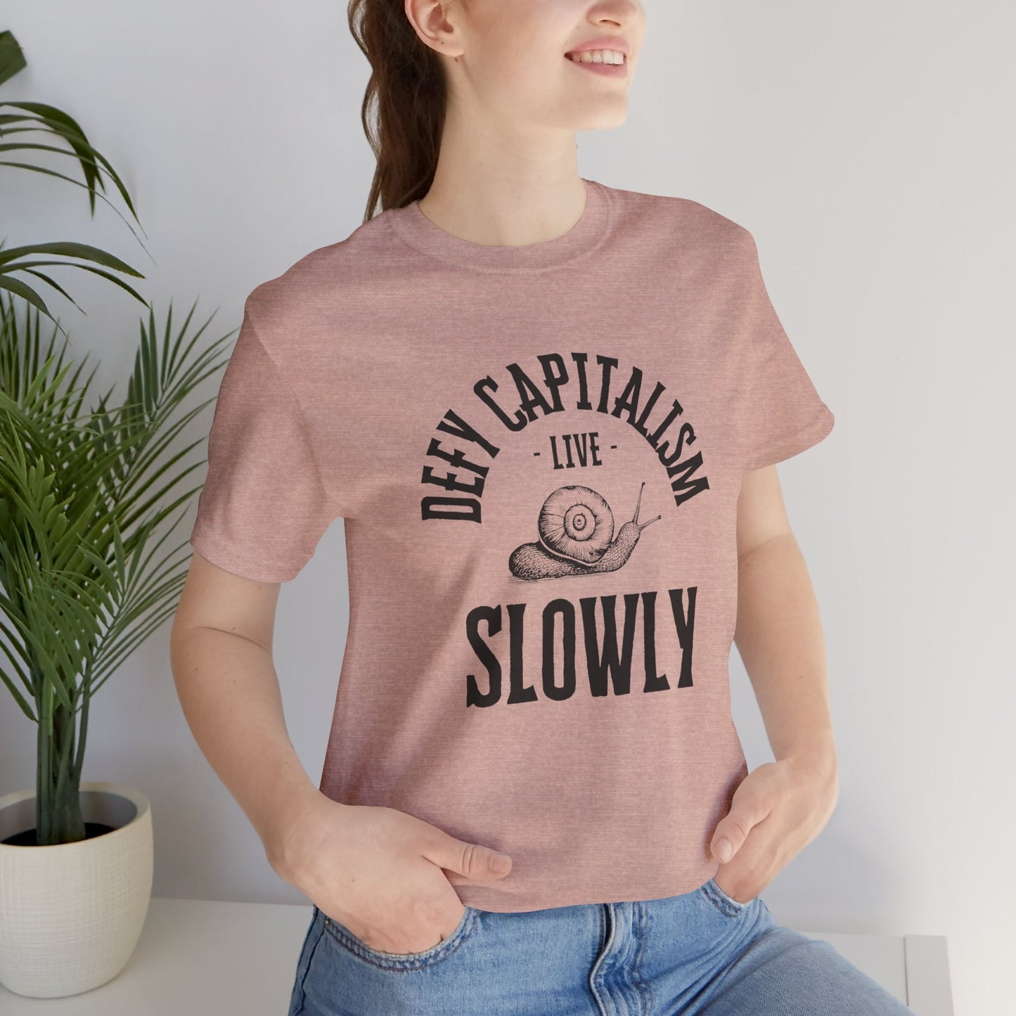 Defy Capitalism Live Slowly Unisex Jersey Short Sleeve Tee