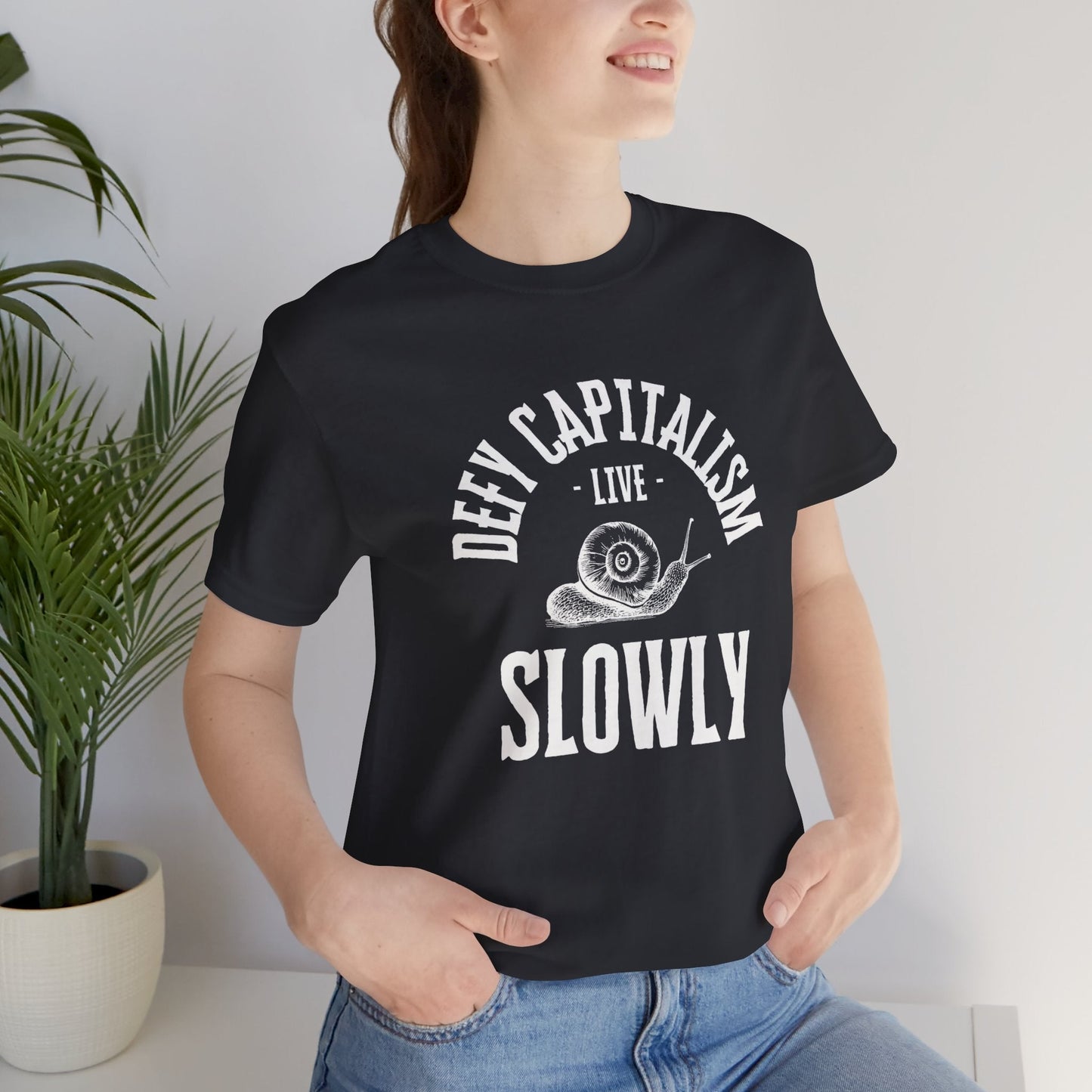 Defy Capitalism Live Slowly Unisex Jersey Short Sleeve Tee