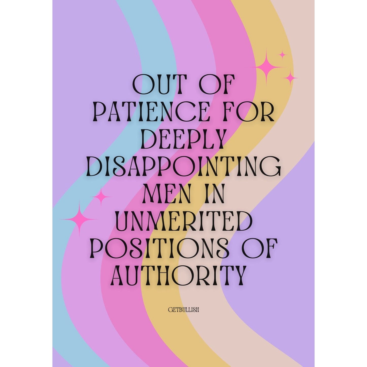 Disappointing Men in Unmerited Positions of Authority Framed Feminist Wall Art Print | GetBullish Original Quote Sign