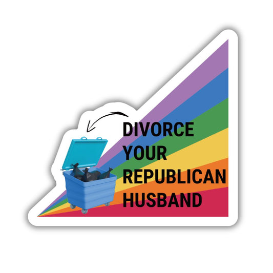 Divorce Your Republican Husband Glossy Die Cut Vinyl Sticker 2.95in x 2.75in