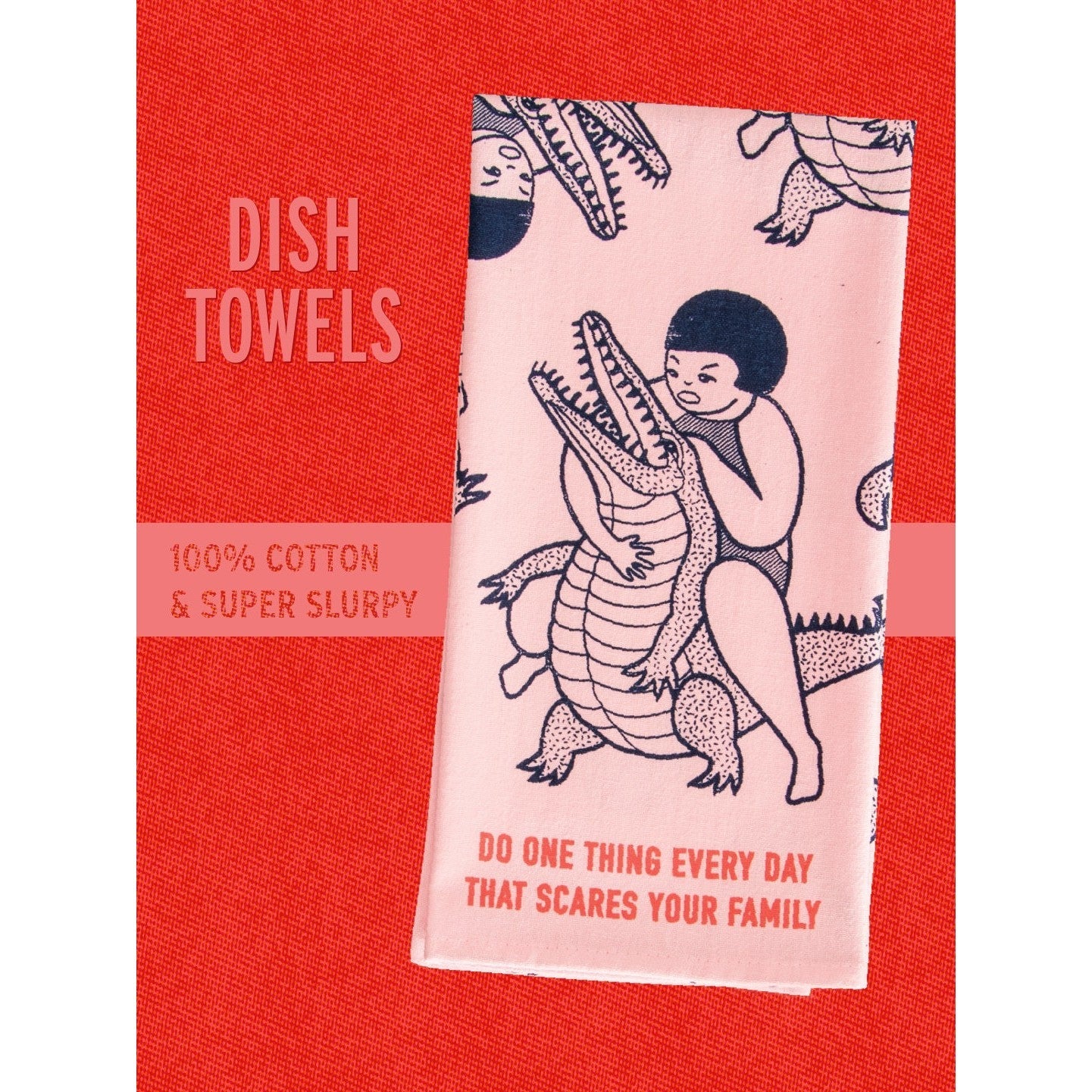 Do One Thing Every Day that Scares Your Family Kitchen Towel | BlueQ at GetBullish