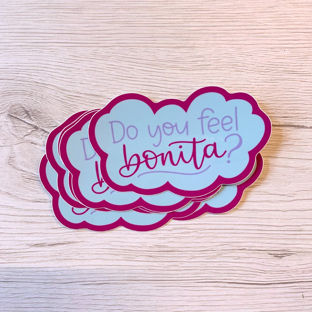 Do You Feel Bonita? Vinyl Waterproof Sticker | Glossy Decal