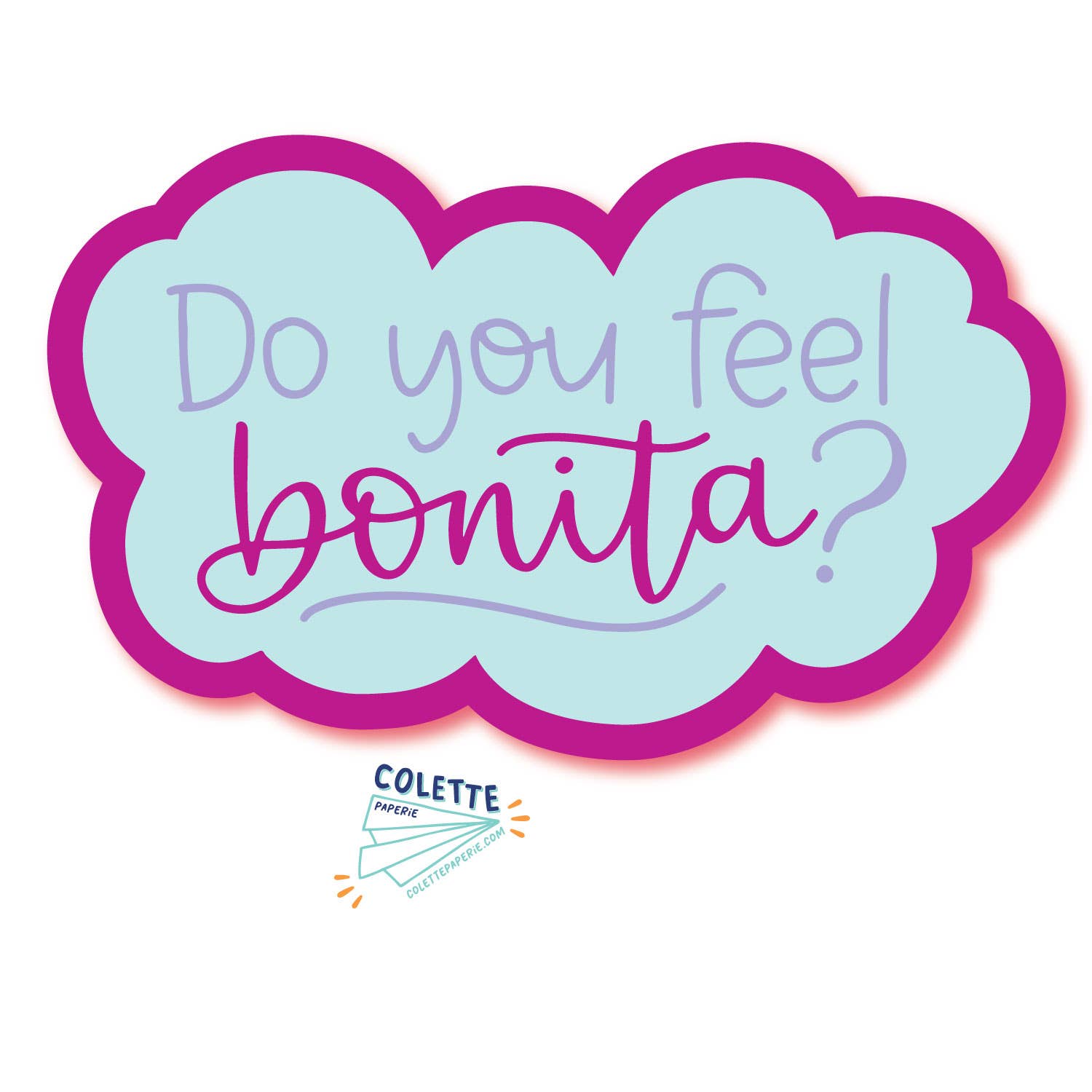 Do You Feel Bonita? Vinyl Waterproof Sticker | Glossy Decal