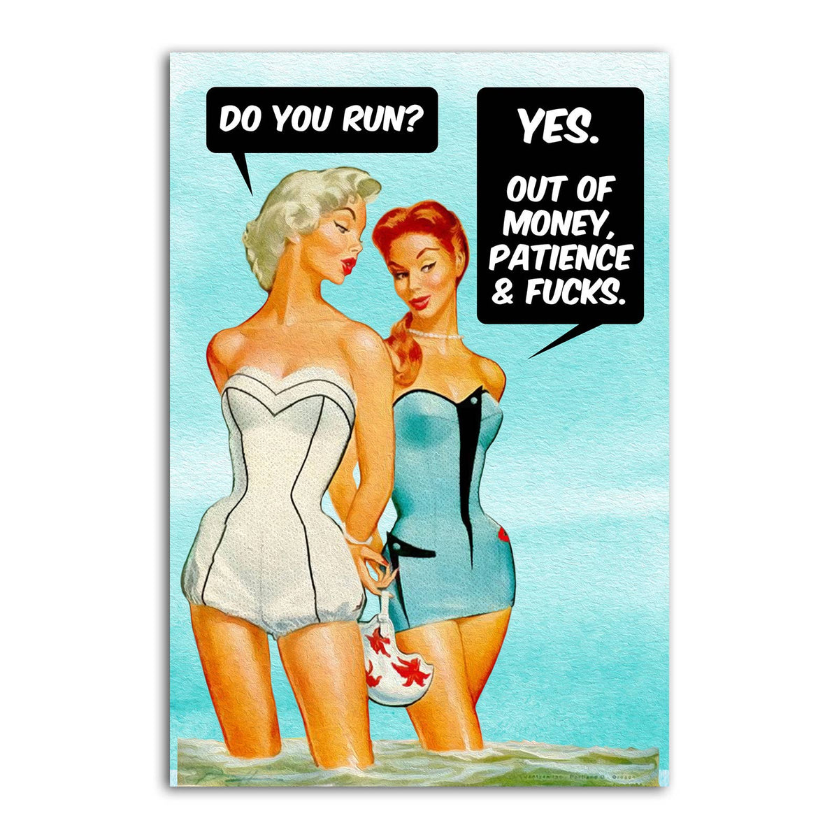 Two women in swimsuits with humorous dialogue bubbles. 'Do you run?' and 'Yes. Out of money, patience and fucks'.