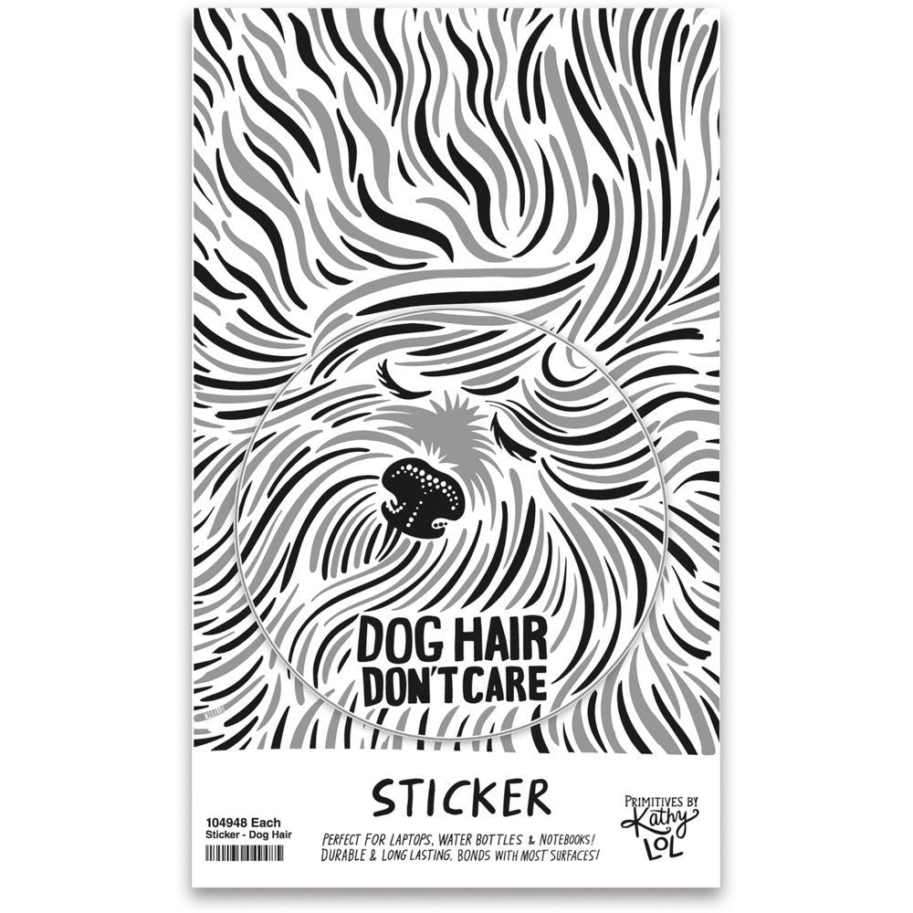 Dog Hair Don't Care Vinyl Sticker | Notebook Laptop Water Bottle Sticker | 2.50" Diameter