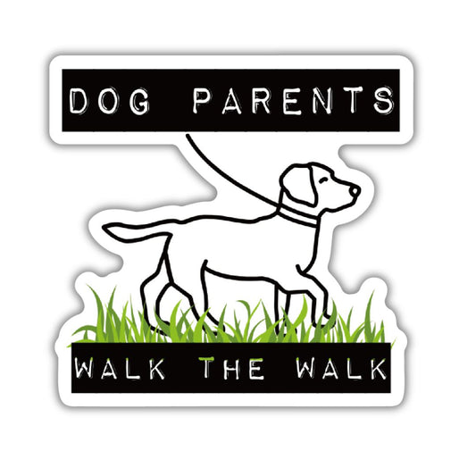 Dog Parents Walk The Walk | Vinyl Die Cut Sticker
