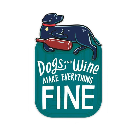 Dogs And Wine Make Everything Fine Vinyl Sticker
