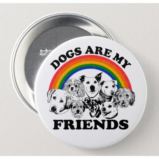 Dogs Are My Friends Button | 1.5" dia