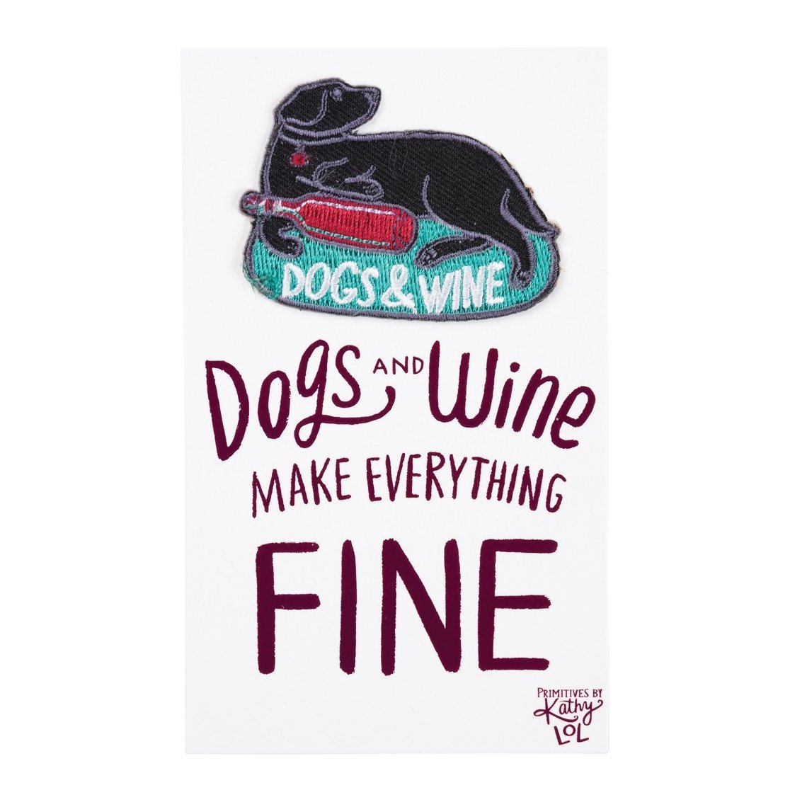 Dogs and Wine Make Everything Fine No-Sew Patch
