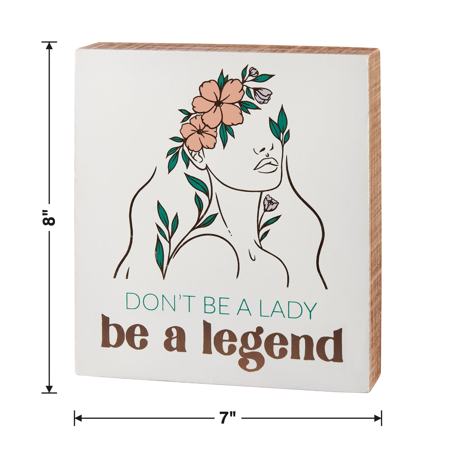 Don't Be A Lady Be A Legend Box Sign size chart