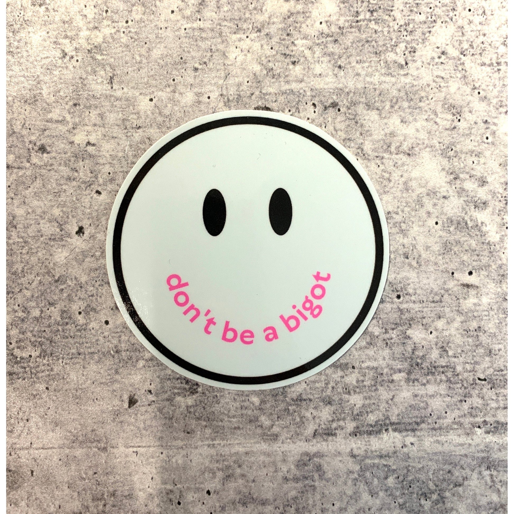 Don't Be a Bigot Smile Face Sticker