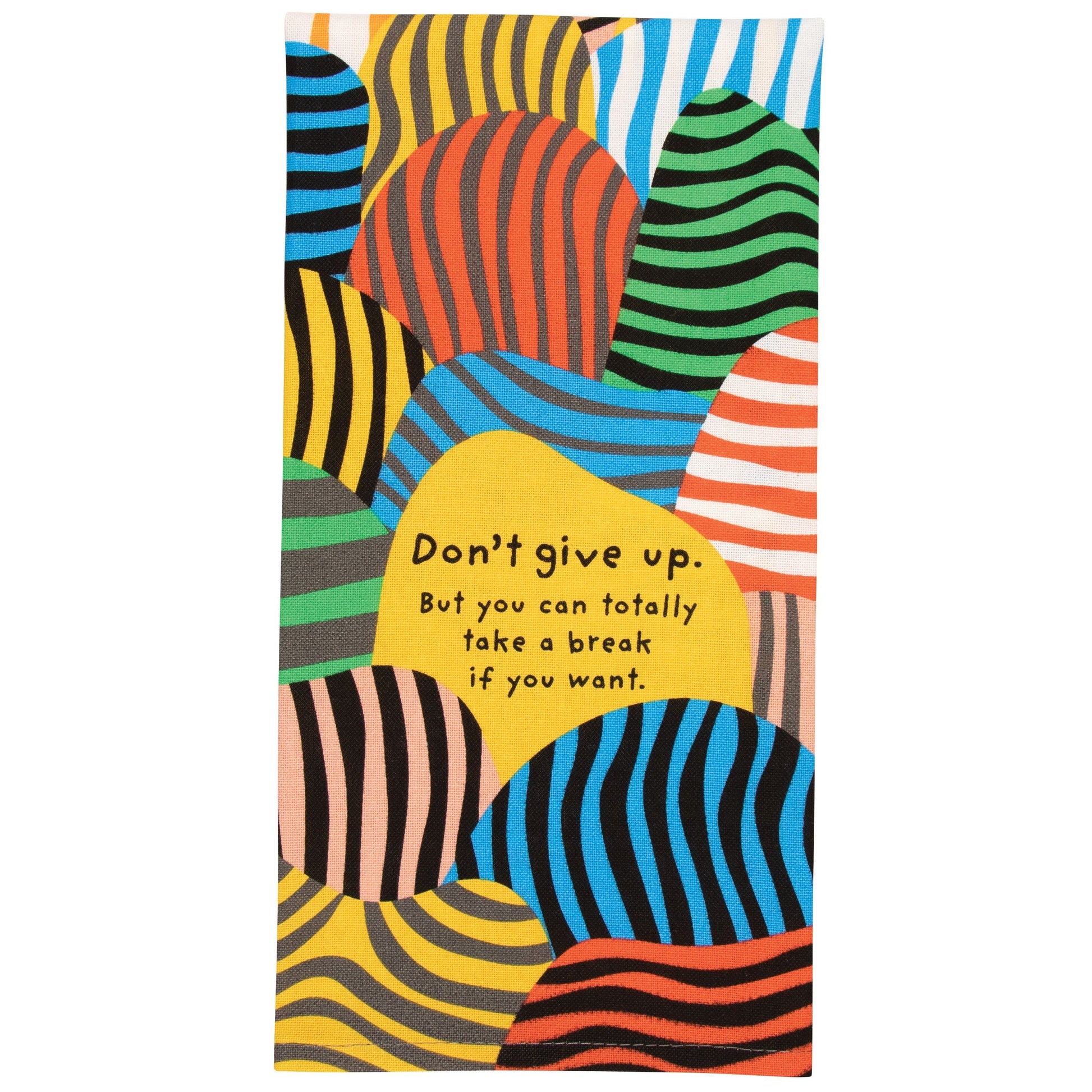 Don't Give Up But You Can Totally Take A Break If You Want Screen-Printed Dish Towel | Kitchen Tea Hand Cotton Dish Cloth | 28" x 21" | BlueQ at GetBullish