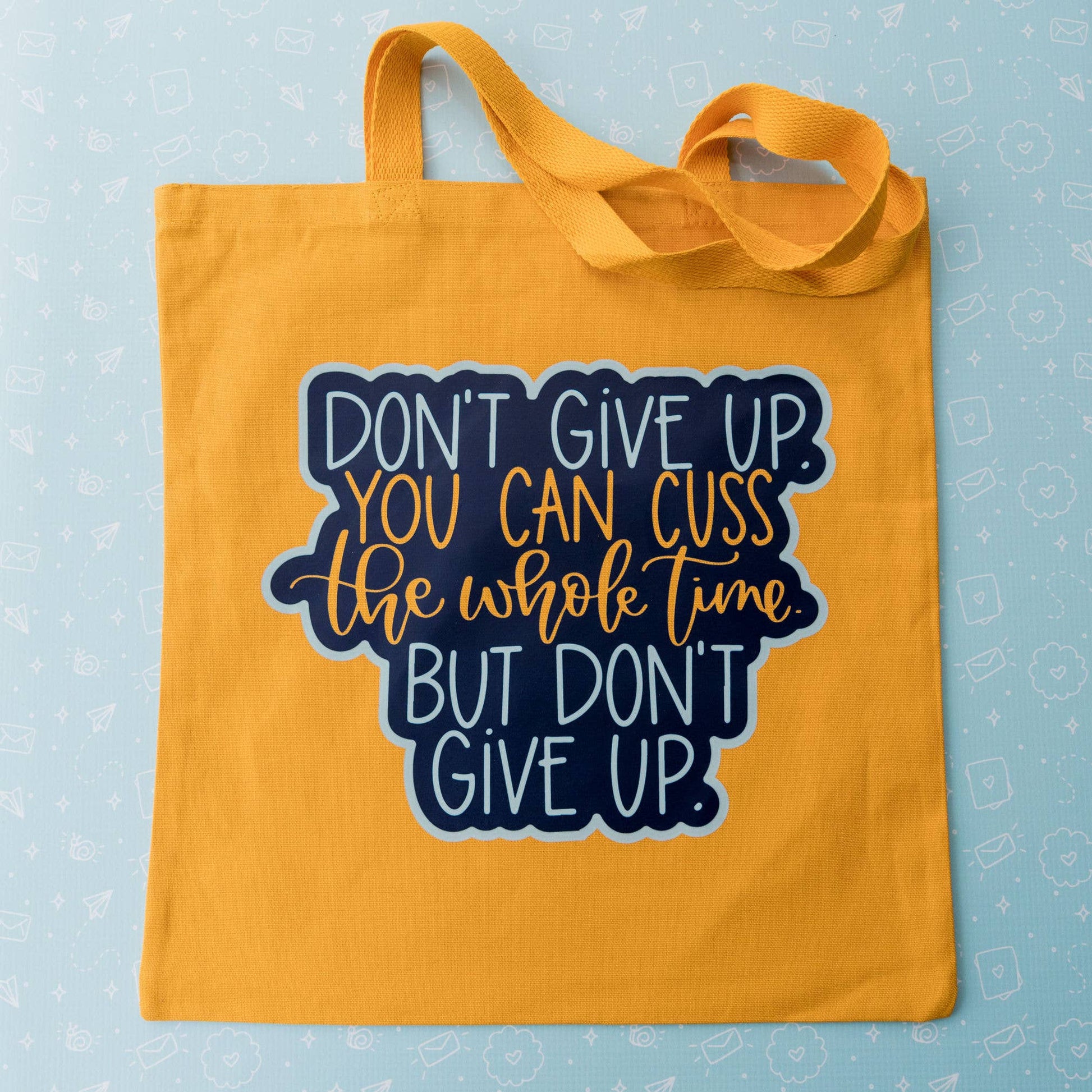 Don't Give Up, You Can Cuss the Whole Time, But Don't Give Up Cotton Funny Tote Bag