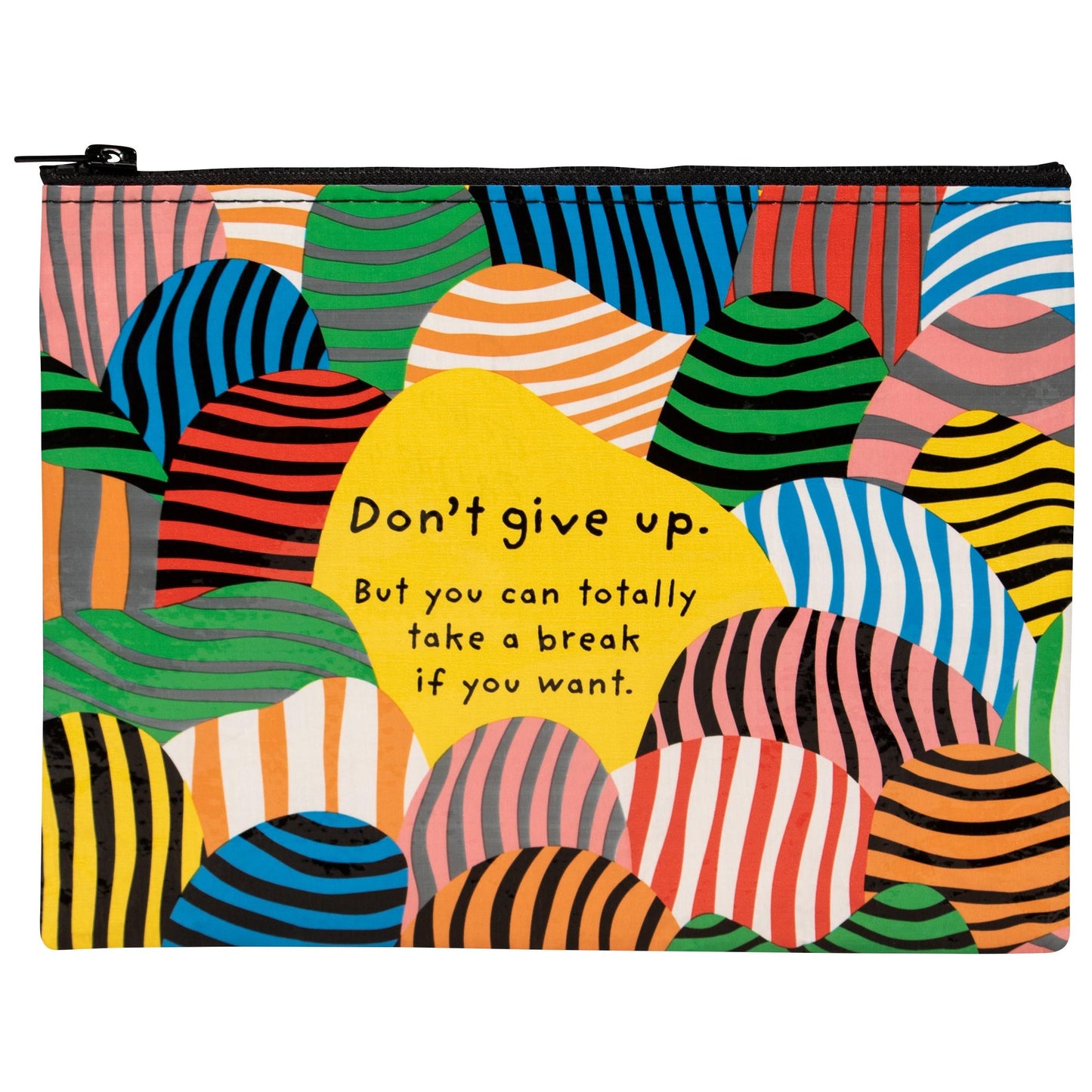 Don't Give Up. But You Can Totally Take A Break If You Want. Zipper Pouch | BlueQ at GetBullish
