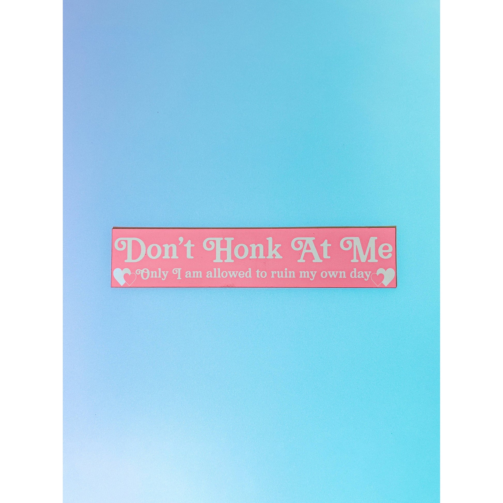 Don't Honk At Me Car Magnet | Weatherproof Vehicle Magnetic Surface Decor | 1.75" x 8.5"