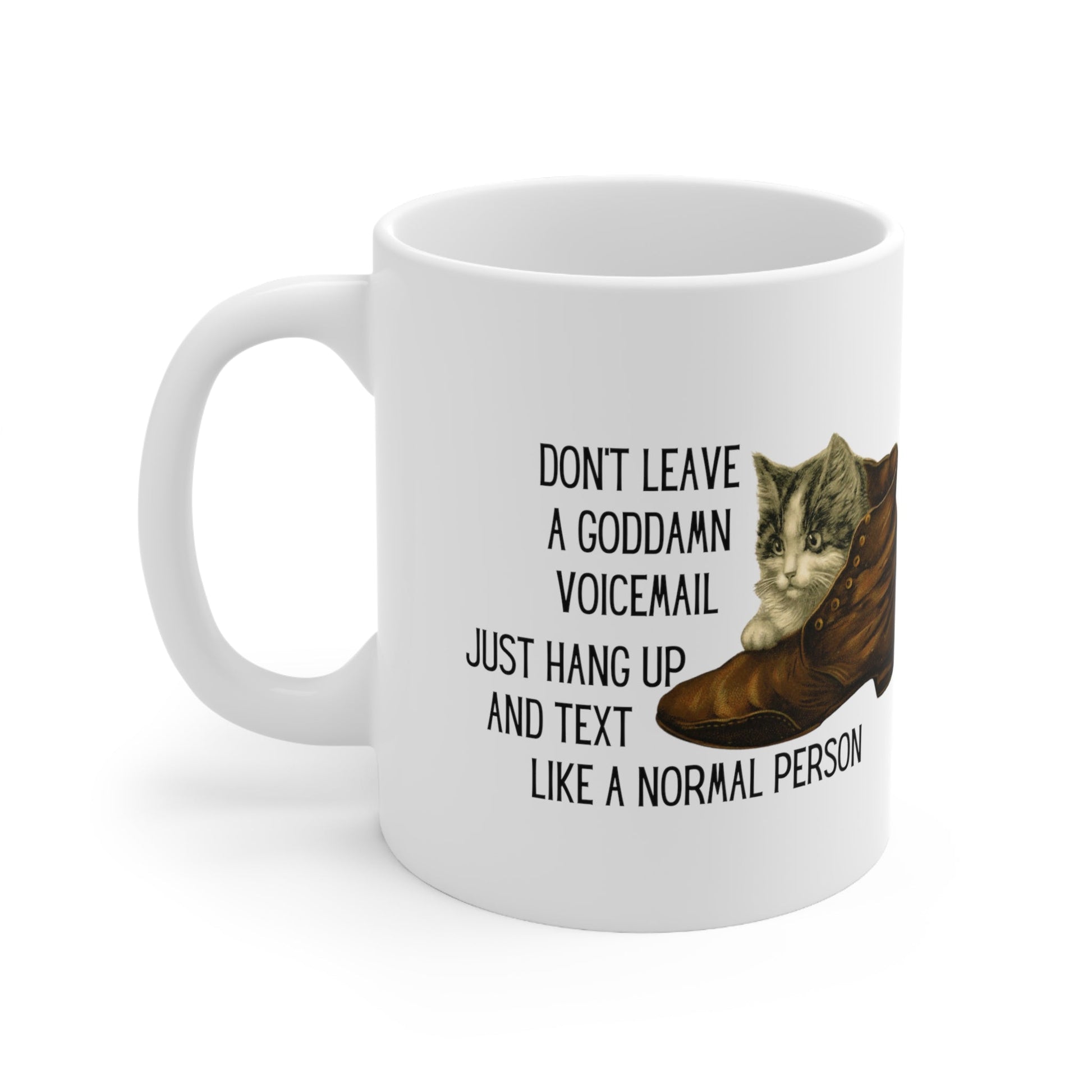 Don't Leave A Goddamn Voicemail Ceramic Mug 11oz