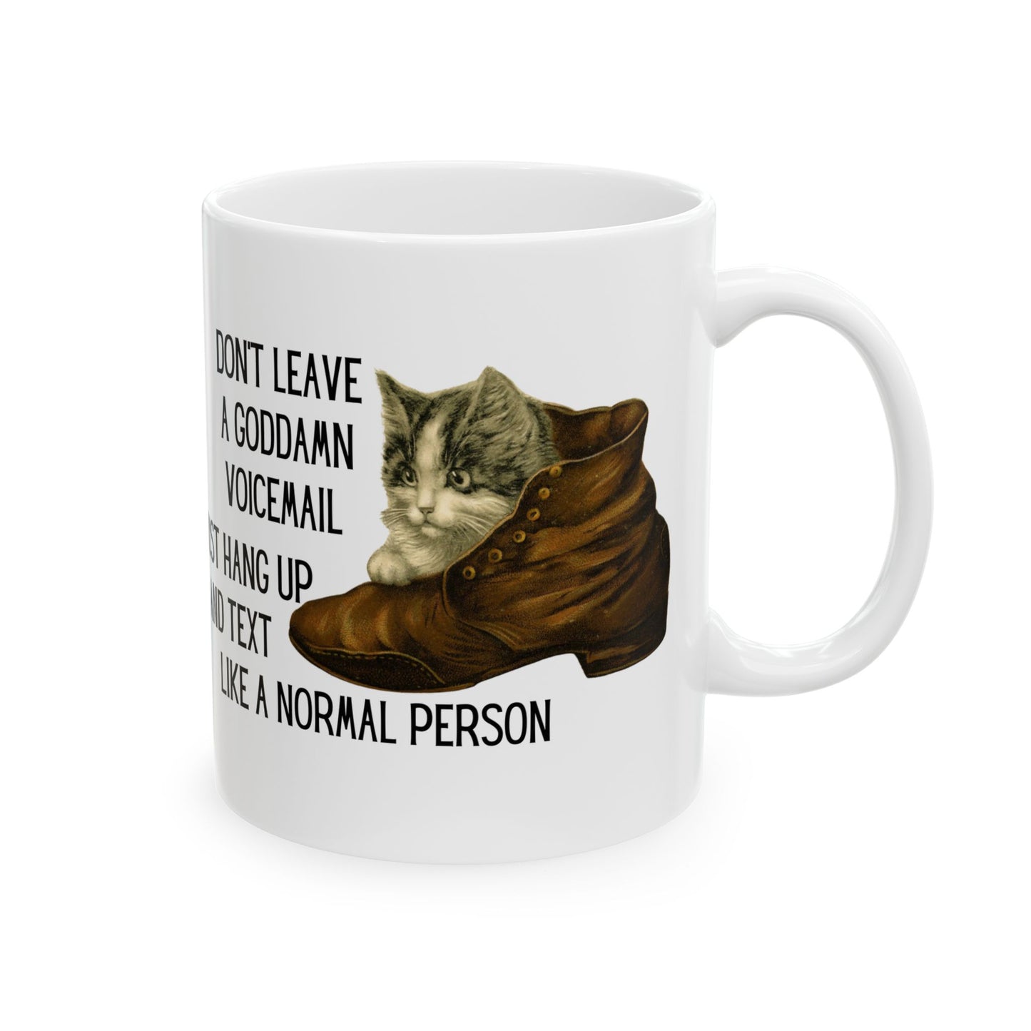 Don't Leave A Goddamn Voicemail Ceramic Mug 11oz