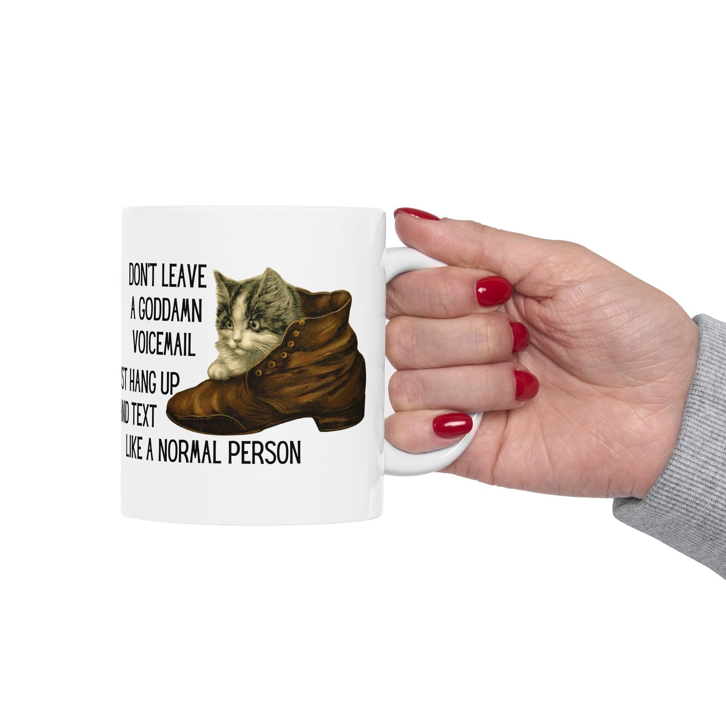 Don't Leave A Goddamn Voicemail Ceramic Mug 11oz