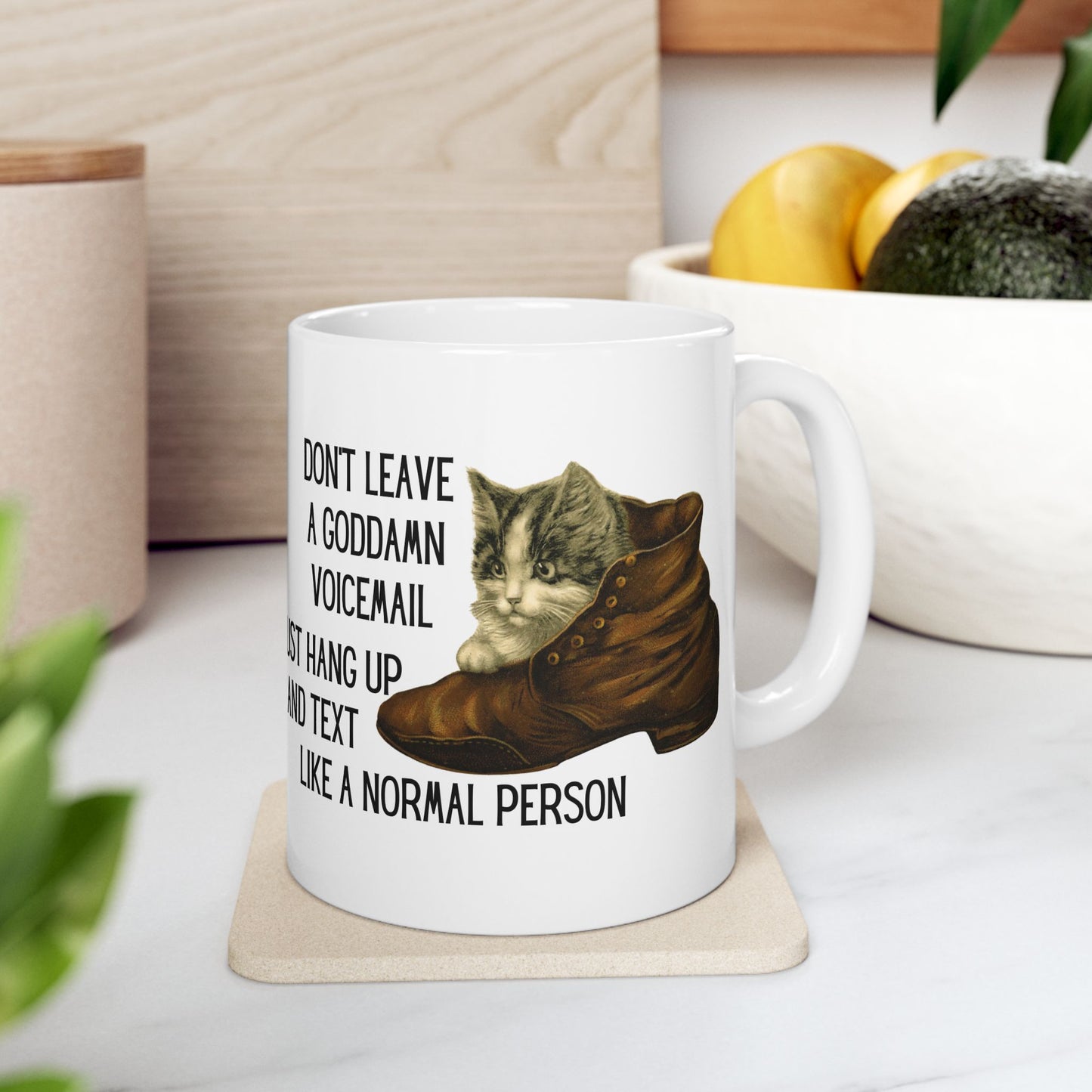 Don't Leave A Goddamn Voicemail Ceramic Mug 11oz