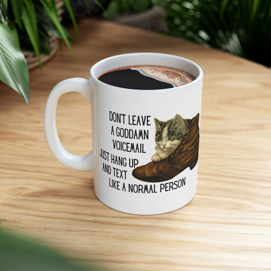 Don't Leave A Goddamn Voicemail Ceramic Mug 11oz