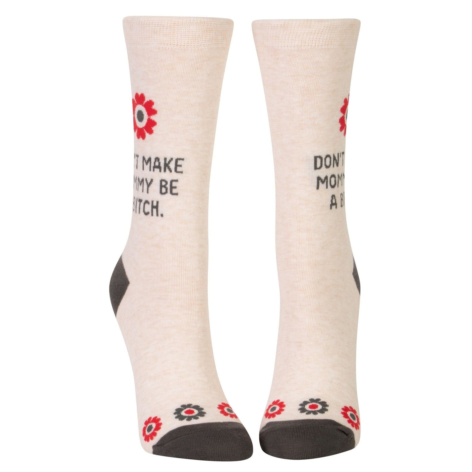 Don't Make Mommy Be A Bitch Women's Crew Socks | BlueQ at GetBullish