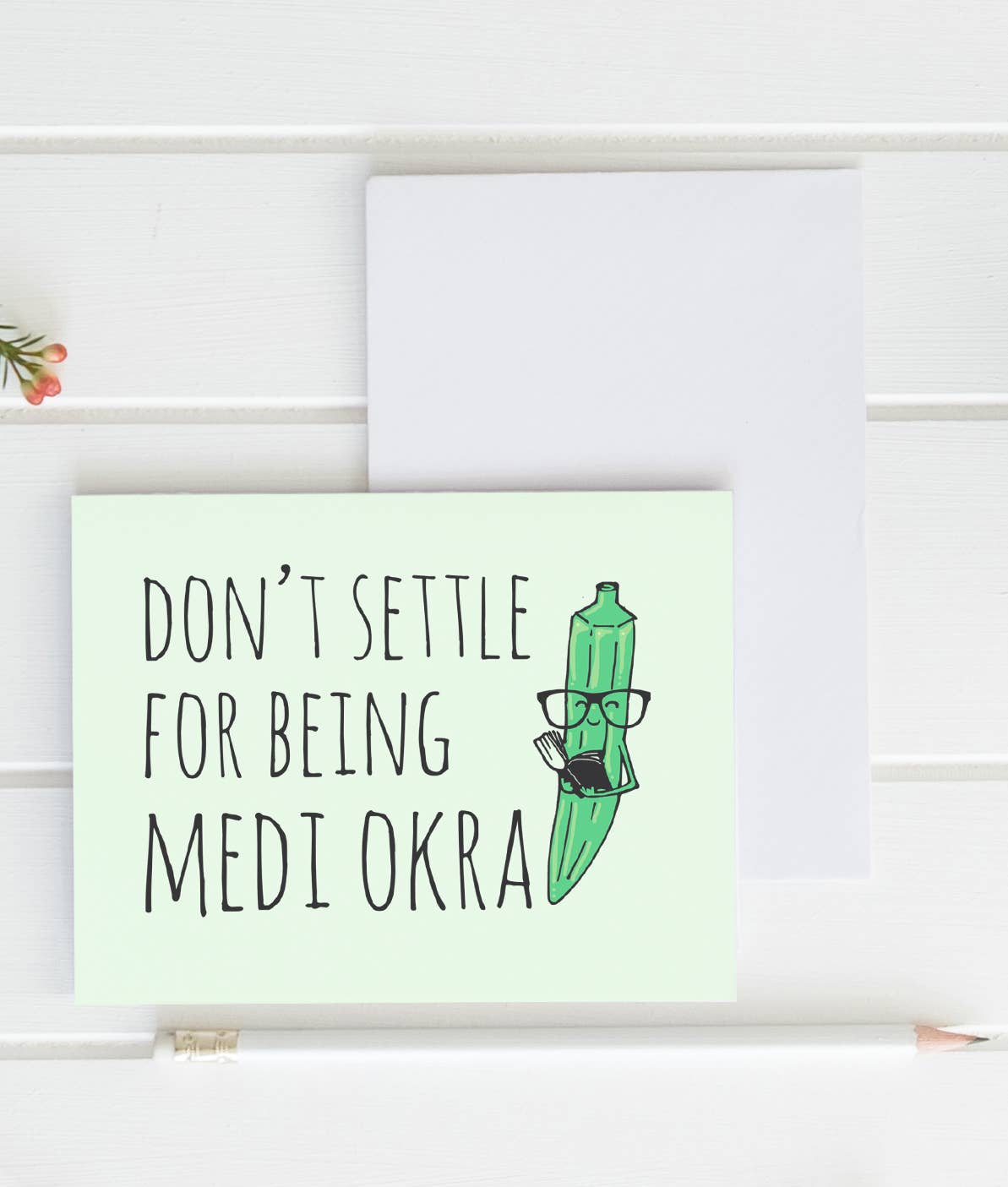Don't Settle for Being Medi Okra Greeting Card | Funny Encouragement Card