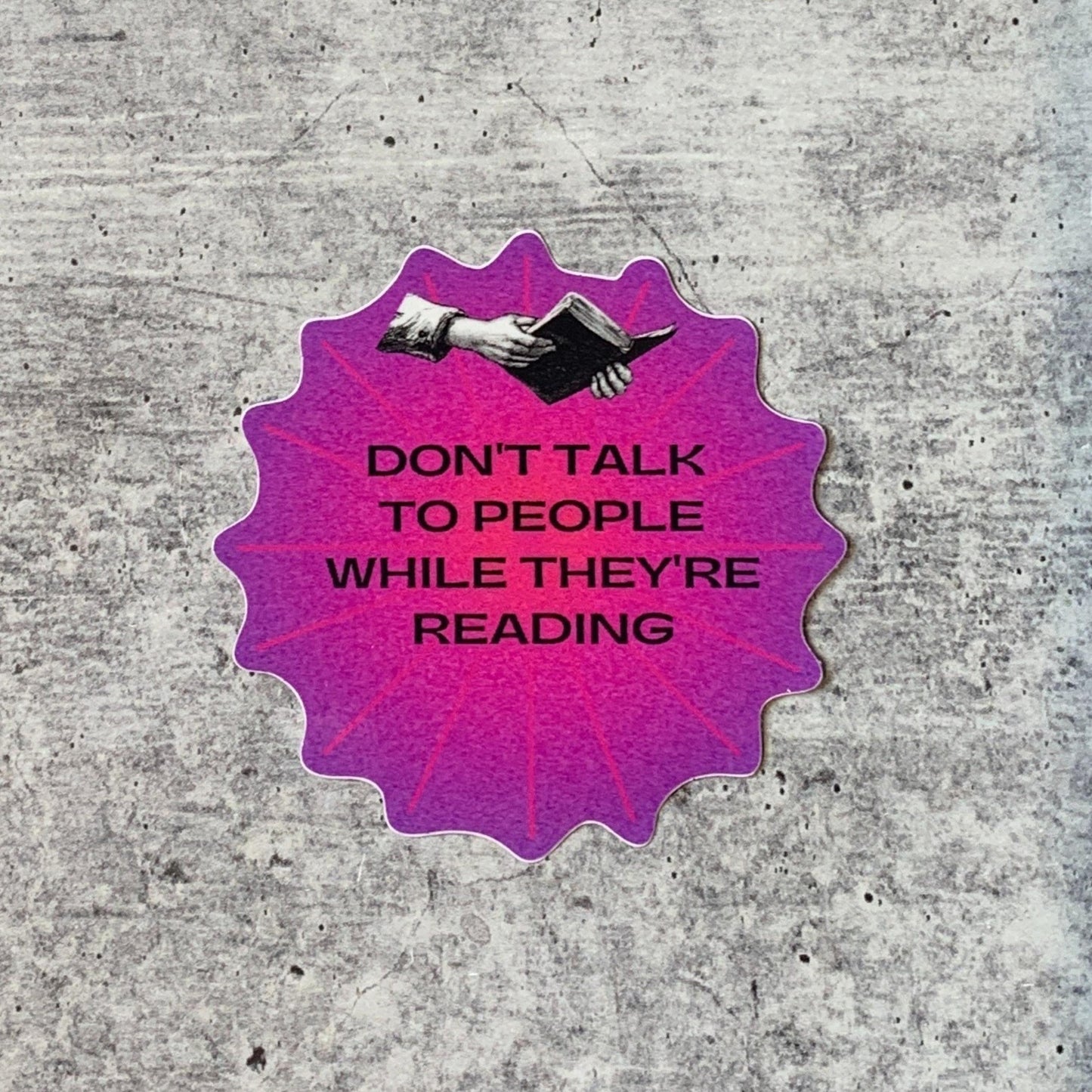 Don't Talk To People While They're Reading Vinyl Sticker | Bibliophile Decal