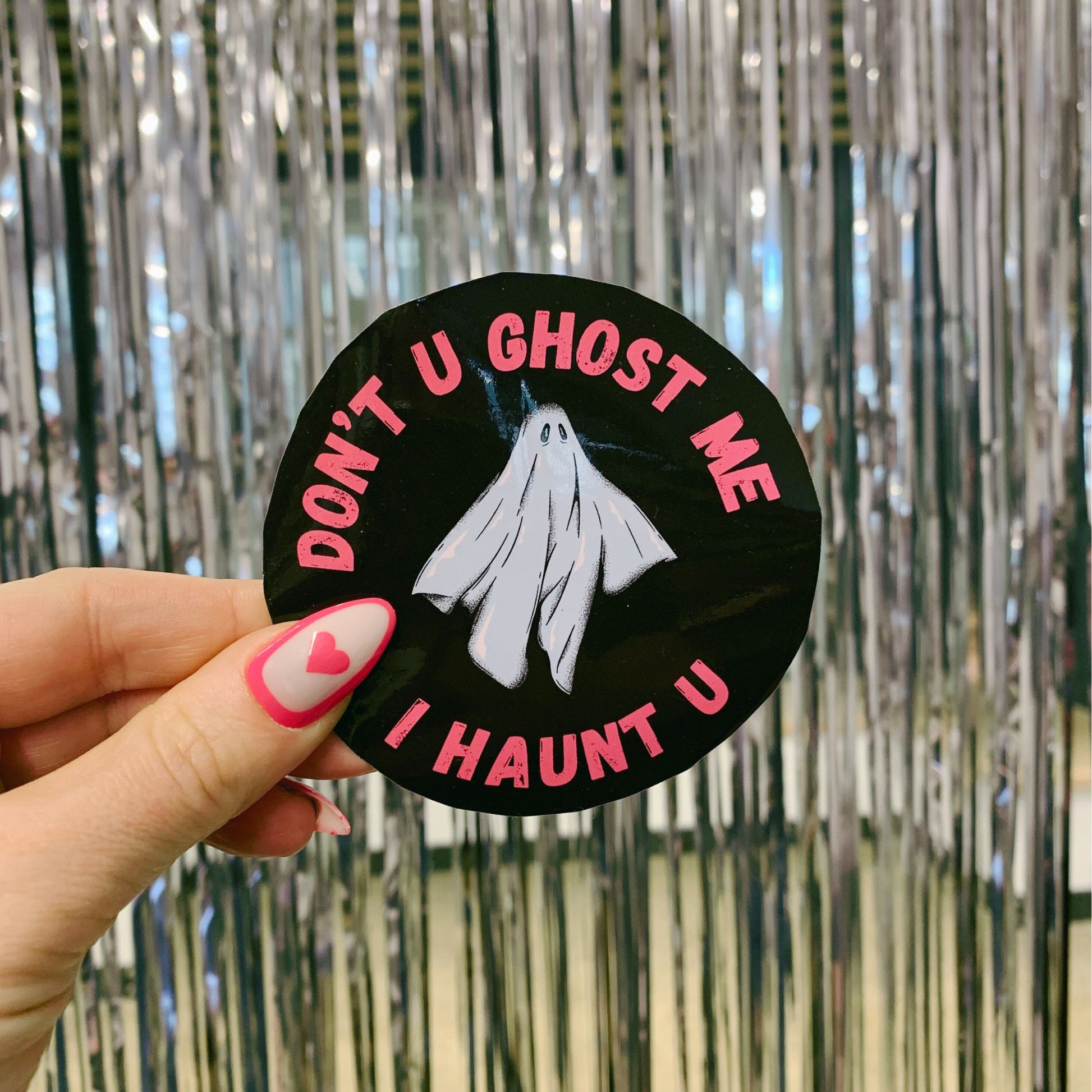 Don't U Ghost Me I Haunt U Sticker | Vinyl Die Cut Sticker