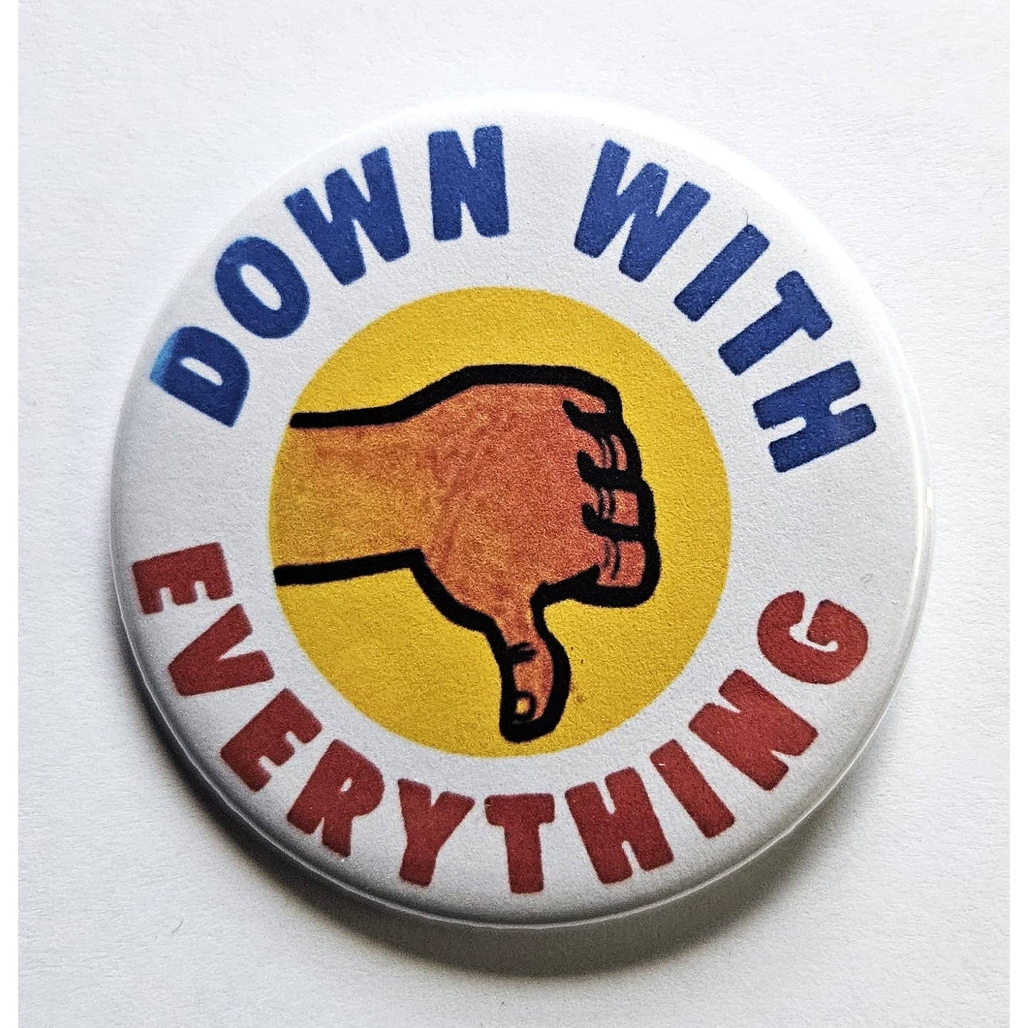 Down With Everything Small Pinback Button | Thumbs Down 1.25" Diameter