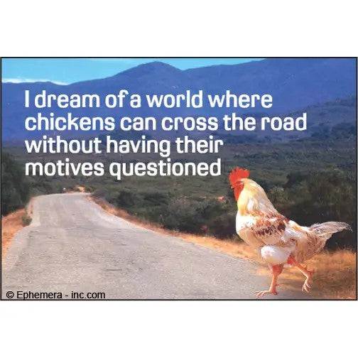 Dream of A World Where Chickens Can Cross Rectangular Magnet | Refrigerator Magnetic Surface Decor