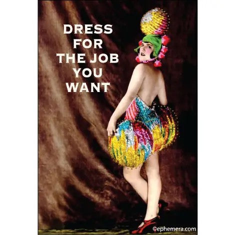 Dress For the Job You Want Rectangular Magnet | Fridge Office Magnetic Surface Decor