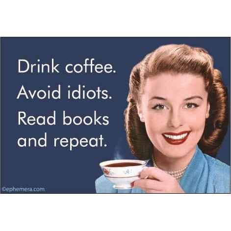 Vintage-style image of a woman holding a cup with text advice on a blue background - "Drink coffee. Avoid idiots. Read books and repeat."