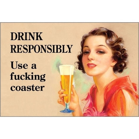Drink Responsibly Use a Fucking Coaster Magnet | 2" x 3"