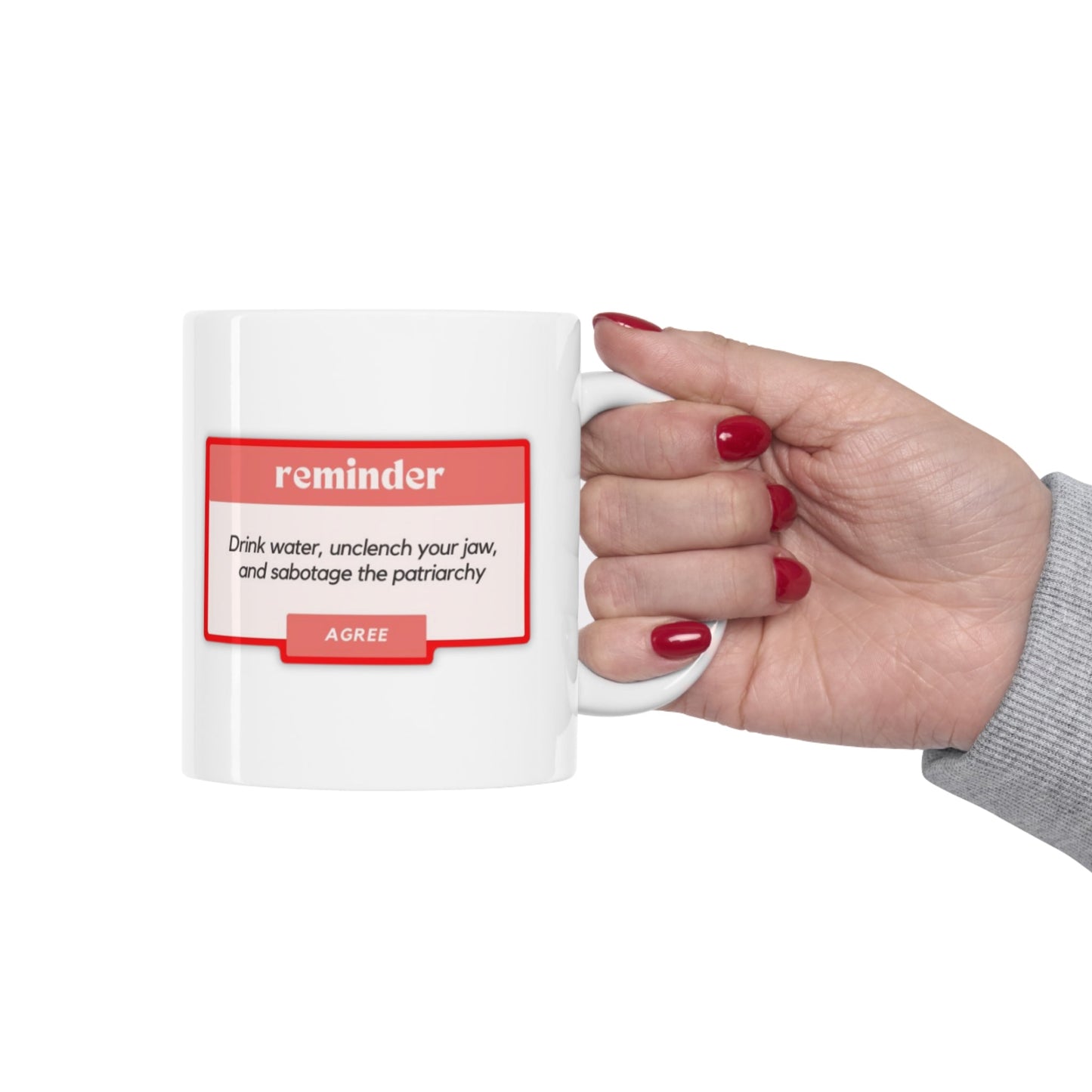 Drink Water, Unclench Your Jaw, and Sabotage the Patriarchy Ceramic Mug 11oz