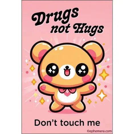 Drugs, Not Hugs. Don't Touch Me. Rectangular Magnet | Fridge Magnetic Surface Decor