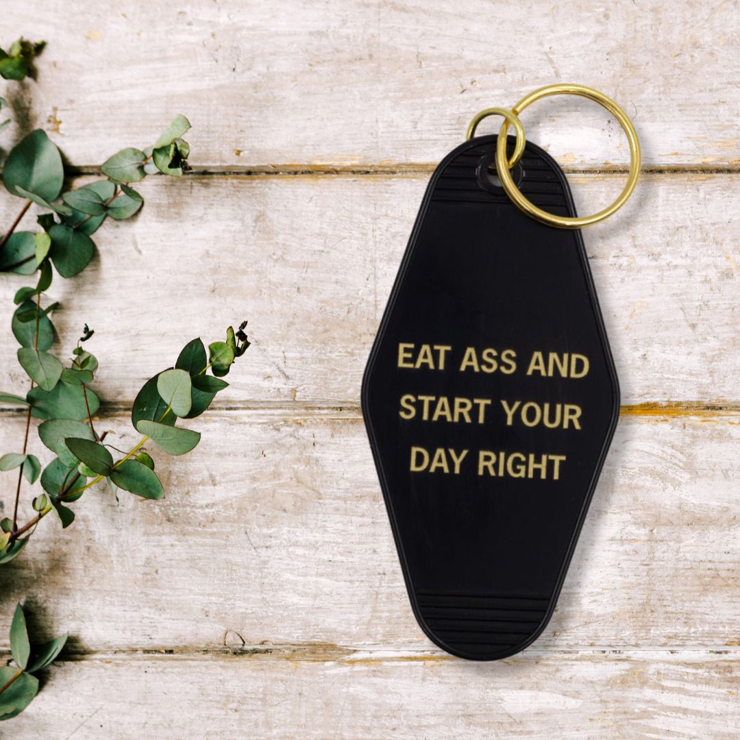 Eat Ass and Start Your Day Right Motel Style Keychain in Black and Gold
